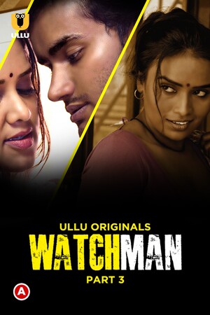 Watchman (Season 1) PART 3 (2023) ULLU Originals full movie download